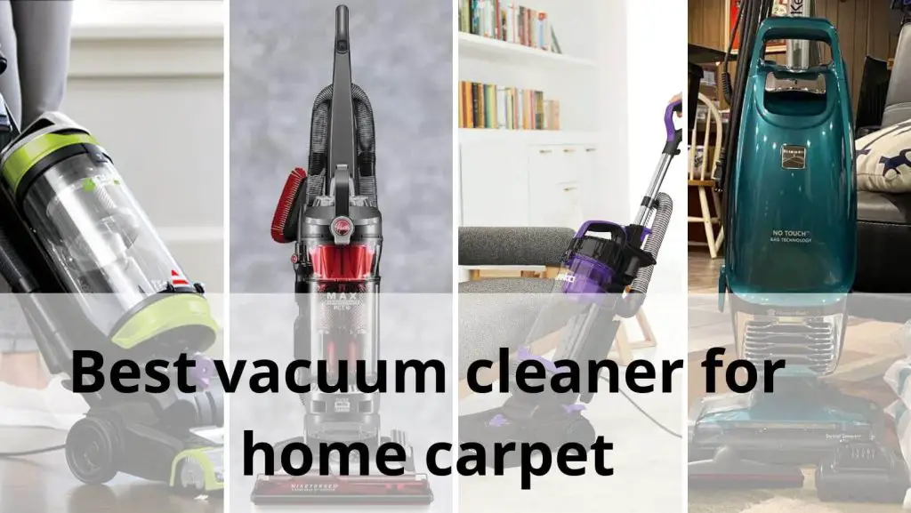 Best vacuum cleaner for home carpet