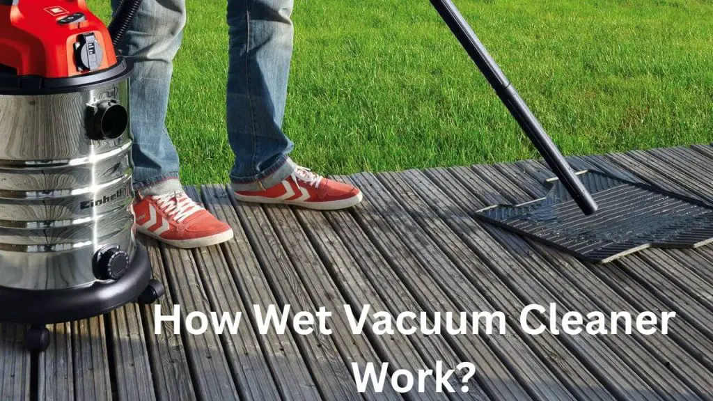 How Wet Vacuum Cleaner Work