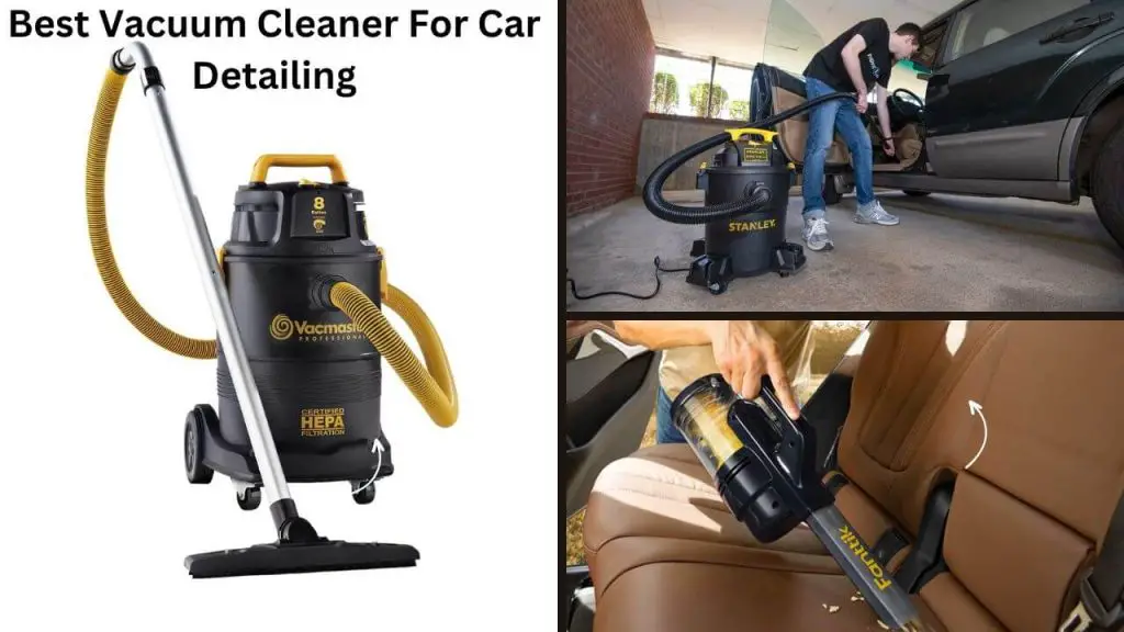 Best Vacuum Cleaner For Car Detailing