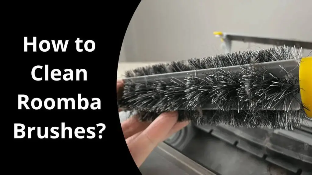 How to Clean Roomba Brushes